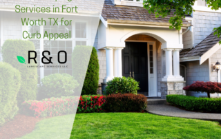 Top Landscaping Services in Fort Worth TX for Curb Appeal
